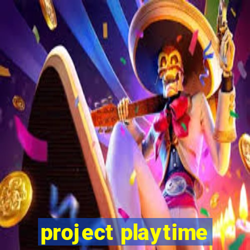 project playtime